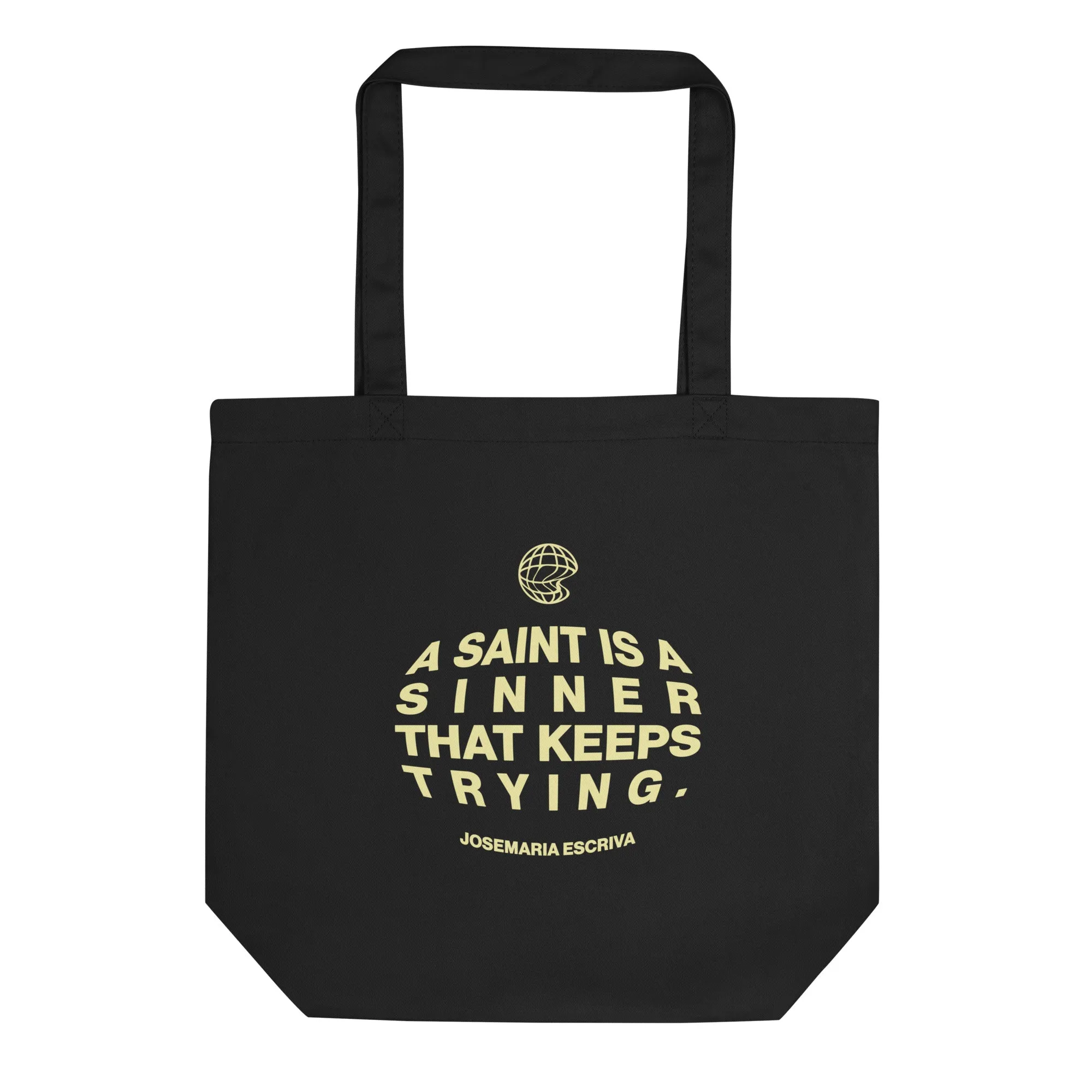 A saint is a sinner that keeps trying - Eco Tote Bag