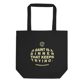 A saint is a sinner that keeps trying - Eco Tote Bag